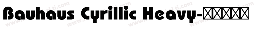 Bauhaus Cyrillic Heavy字体转换